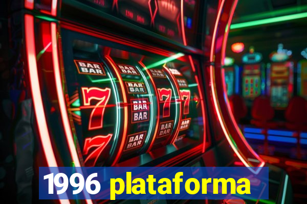 1996 plataforma